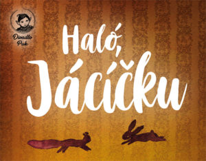 Haló Jácíčku, Divadlo Puk